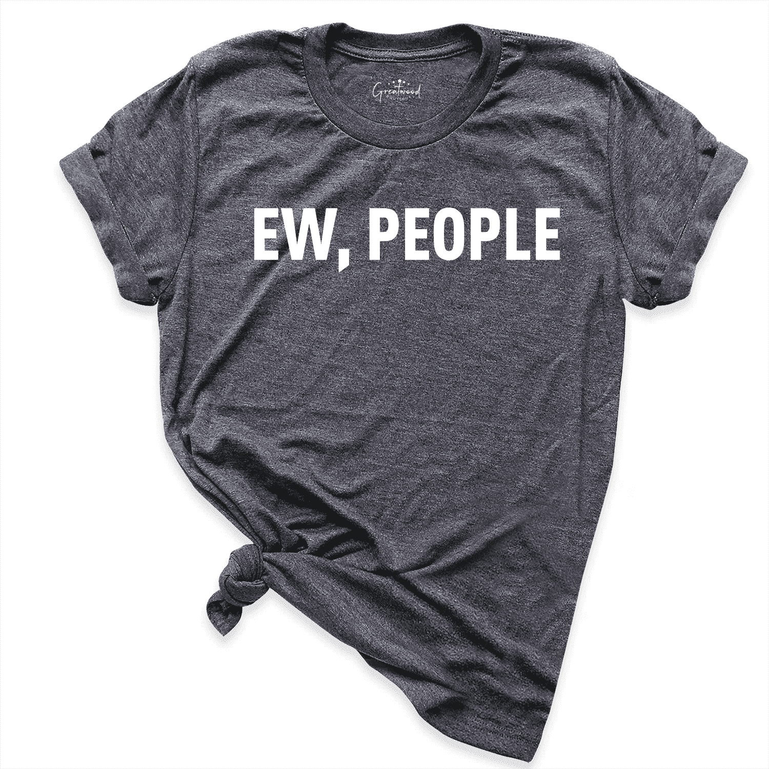 Ew People Shirt D.Grey - Greatwood Boutique
