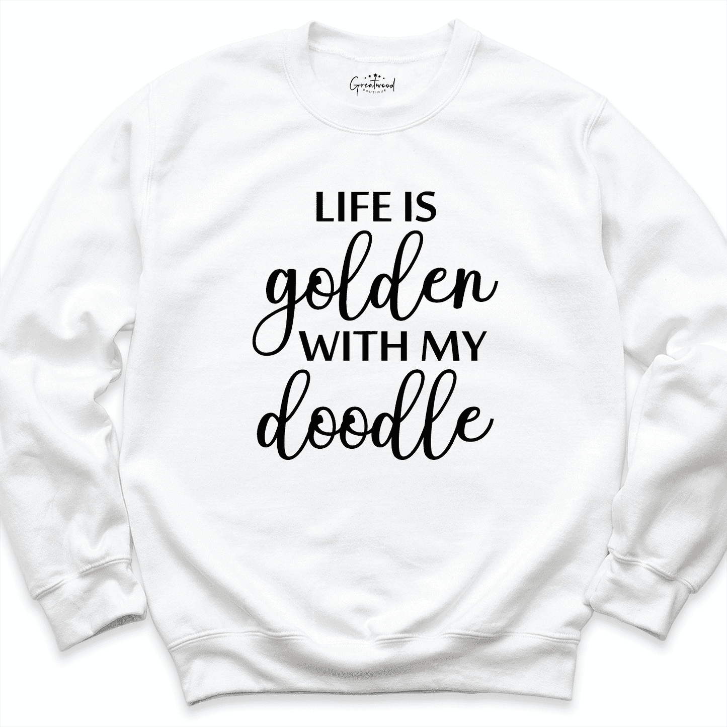 Life Is Golden With A Doodle Sweatshirt White - Greatwood Boutique