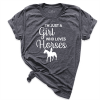 I'm Just A Girl Who Loves Horses Shirt D.Grey - Greatwood Boutique