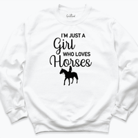 I'm Just A Girl Who Loves Horses Sweatshirt White - Greatwood Boutique