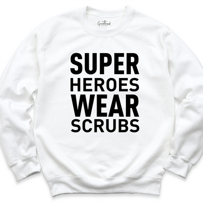 Super Hero Wears Scrubs Sweatshirt White - Greatwood Boutique