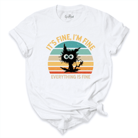 It's Fine I'm Fine Everything Is Fine Shirt White - Greatwood Boutique