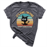It's Fine I'm Fine Everything Is Fine Shirt D.Grey - Greatwood Boutique