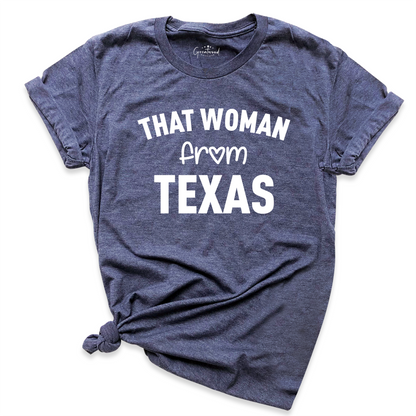 That Woman From Texas Shirt