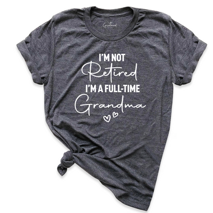 Full Time Grandma Shirt