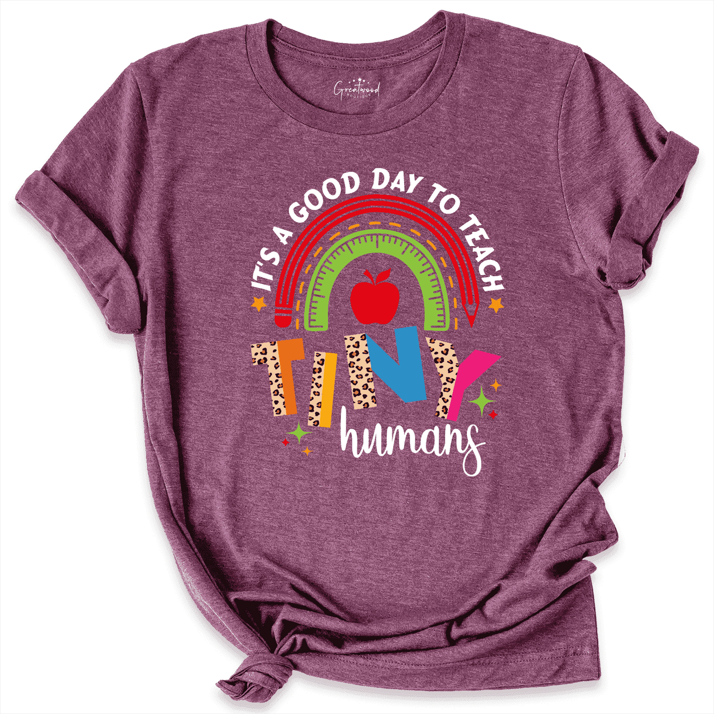 It's A Good Day To Teach Tiny Humans Shirt Maroon - Greatwood Boutique