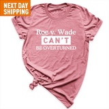 Roe v. Made Can’t Be Overturned Shirt Mauve - Greatwood Boutique