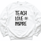 Teach Love Inspire Sweatshirt White - Greatwood Boutique