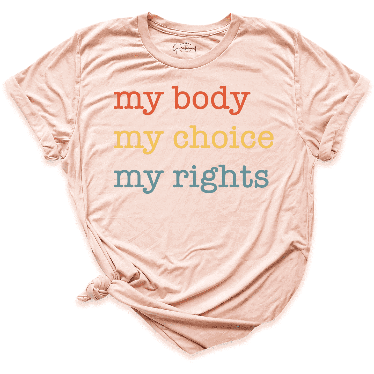 My Body My Choice My Rights Shirt Peach - Greatwood Boutique