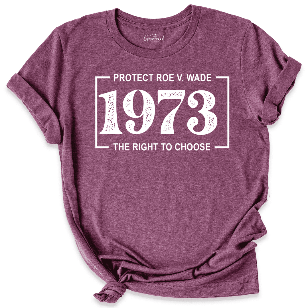 1973 The Right To Choose Shirt Maroon - greatwood boutique