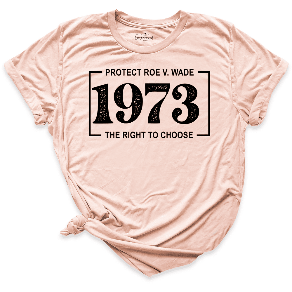 1973 The Right To Choose Shirt Peach - greatwood boutique