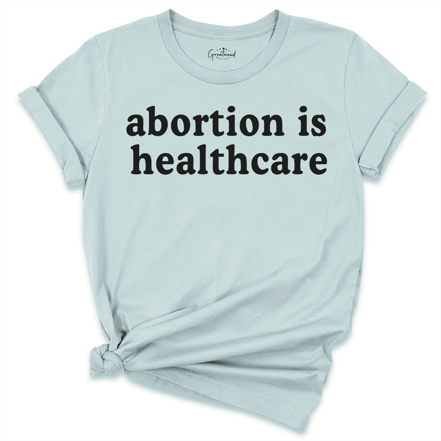 Abortion is Healthcare Shirt Blue - Greatwood Boutique