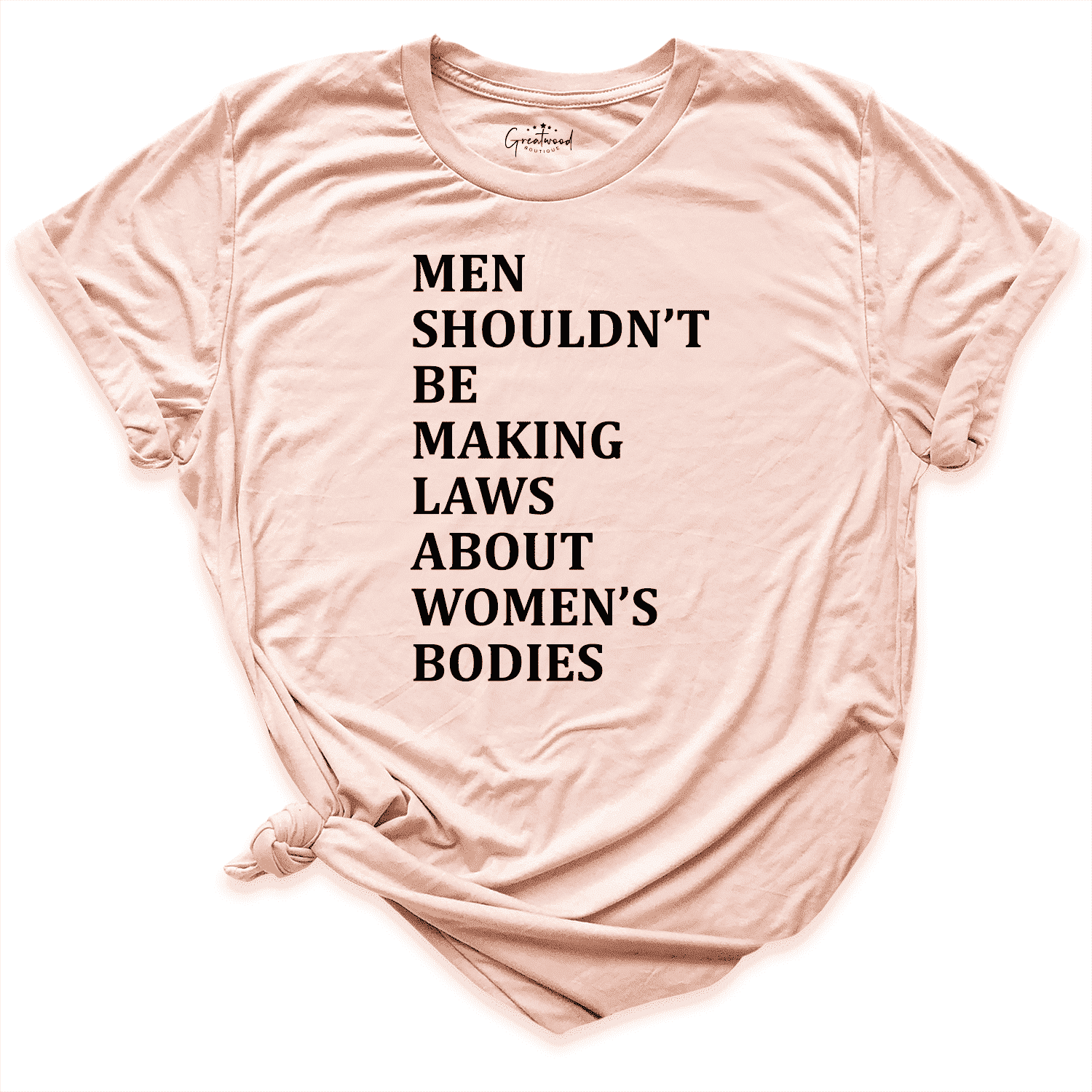 Men Shouldn't Be Making Laws About Women's Bodies peach - Greatwood Boutique