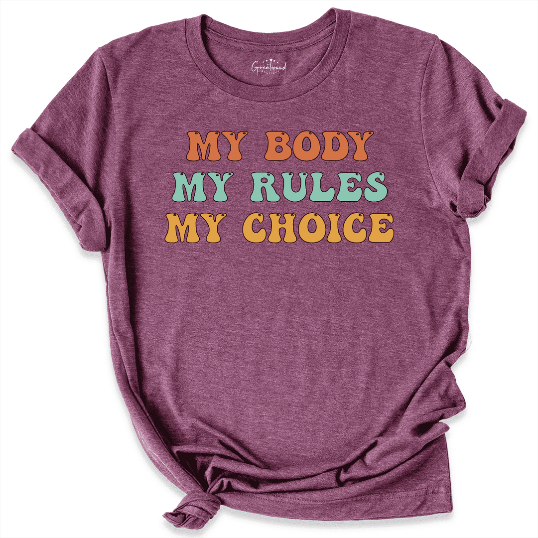 My Body My Rules My Choice Shirt Maroon - Greatwood BOutique