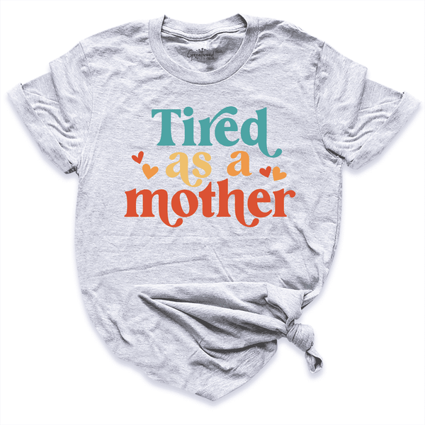 Tired Mother Shirt Grey - Greatwood Boutique