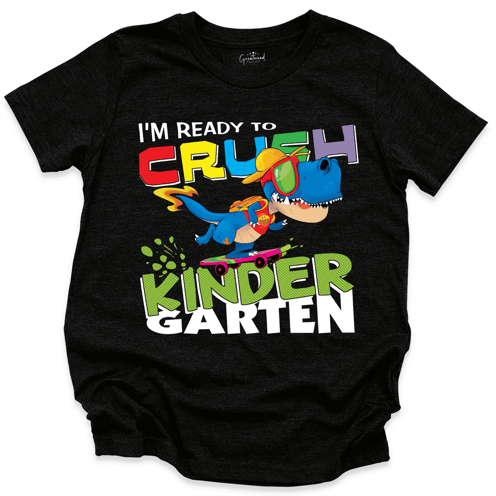 I'm Ready To Crush Kinder Garten Shirt Black - Greatwood Boutique