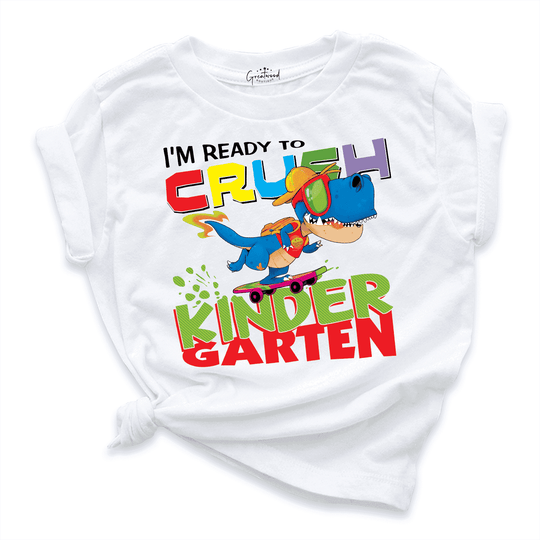 I'm Ready To Crush Kinder Garten Shirt White - Greatwood Boutique