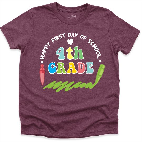Happy First Day Of School 4th Grade Shirt Maroon - Greatwood Boutique