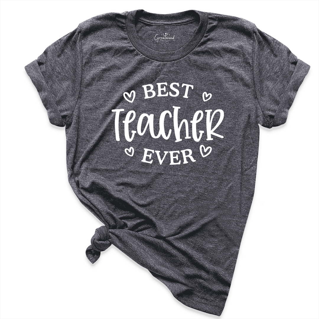Best Teacher Ever Shirt D.Grey - Greatwood Boutique