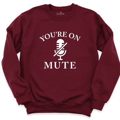 You Are On Mute Shirt