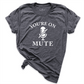 You Are On Mute Shirt