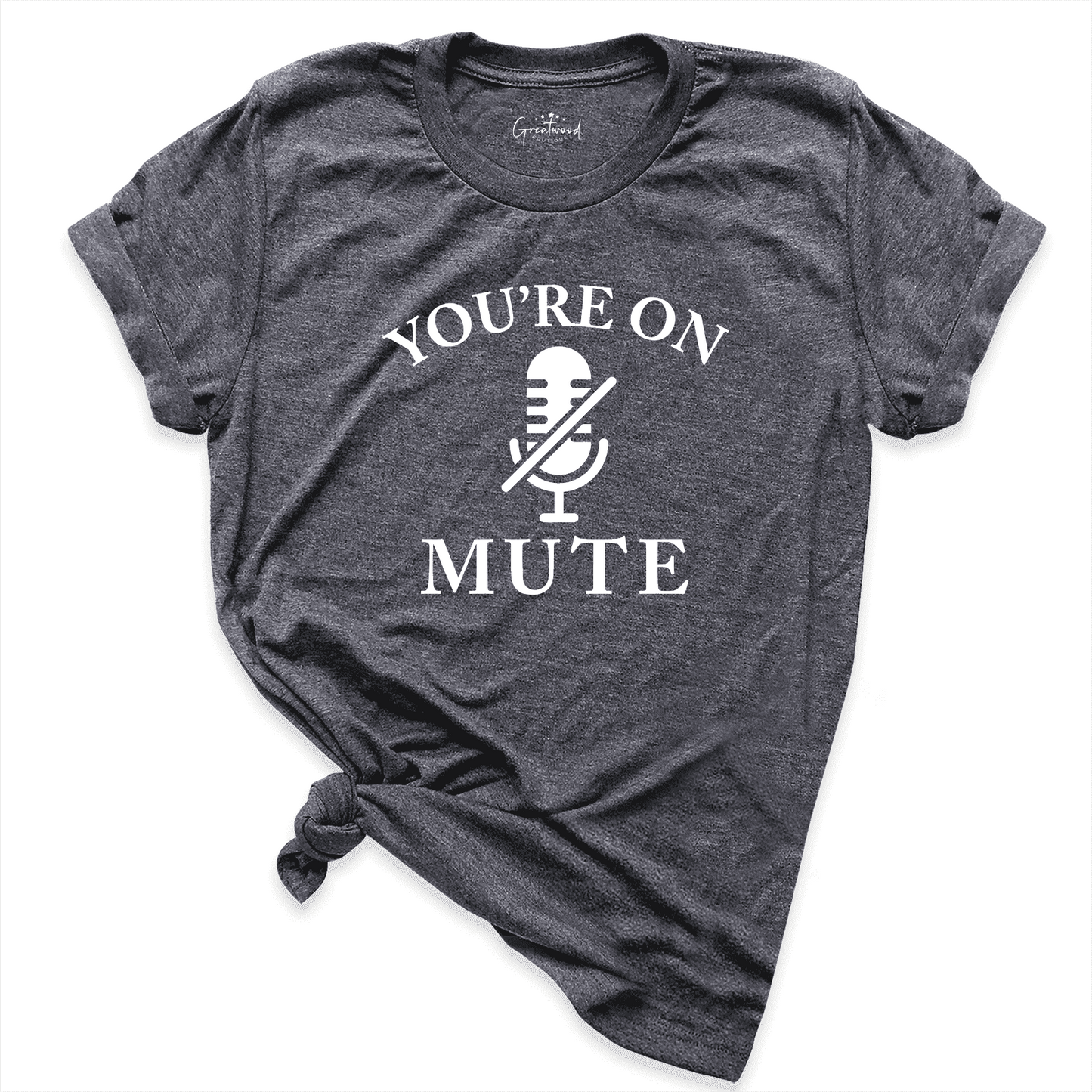 You Are On Mute Shirt