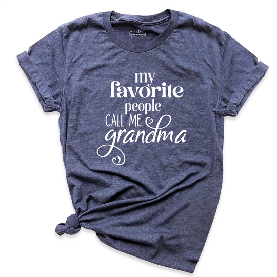 My Favorite People Call Me Grandma Shirt