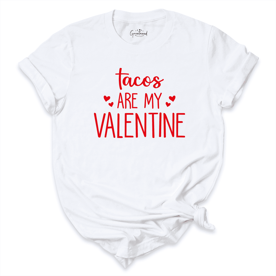 Tacos Are My Valentine Shirt