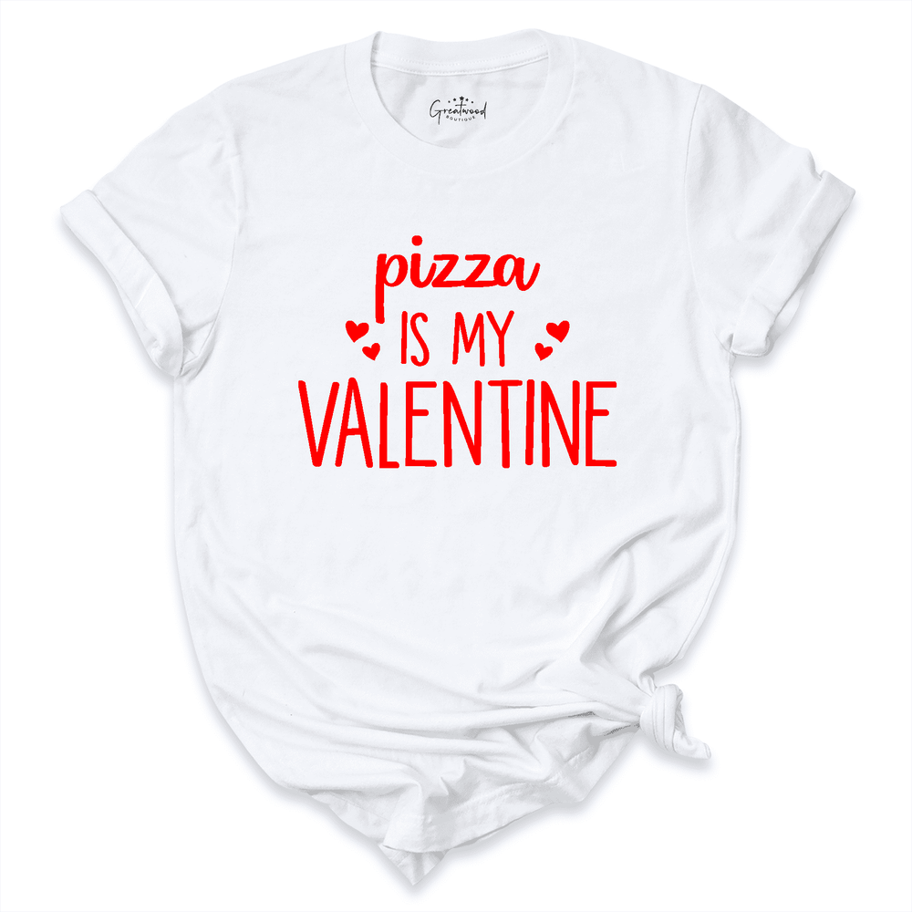 Pizza is My Valentine Shirt