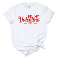 Be My Valentine Shirt