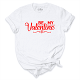 Be My Valentine Shirt