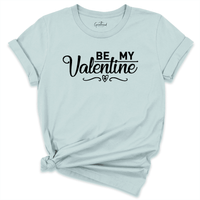 Be My Valentine Shirt