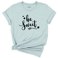 Be Sweet Shirt
