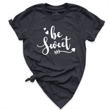 Be Sweet Shirt