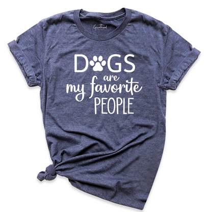 Dogs are My Favorite People Shirt