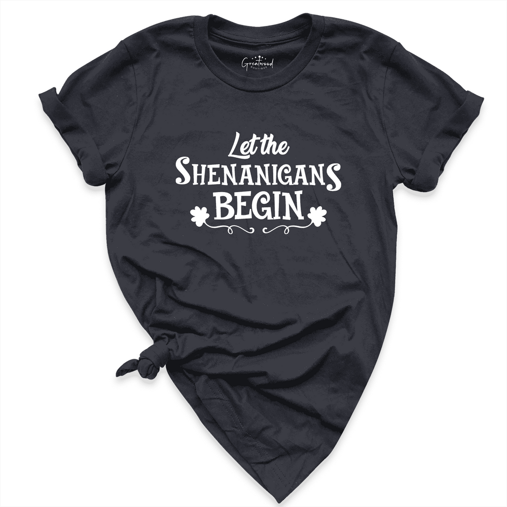 Let The Shenanigans Begin Shirt