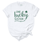 One Lucky Sister Shirt