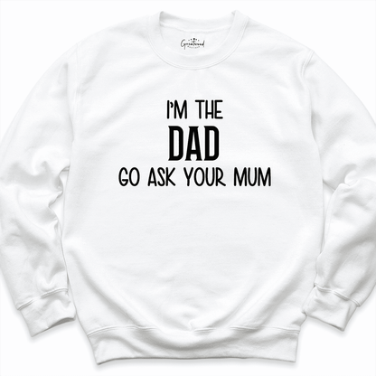 I'm The Dad Sweatshirt White - Greatwood Boutique
