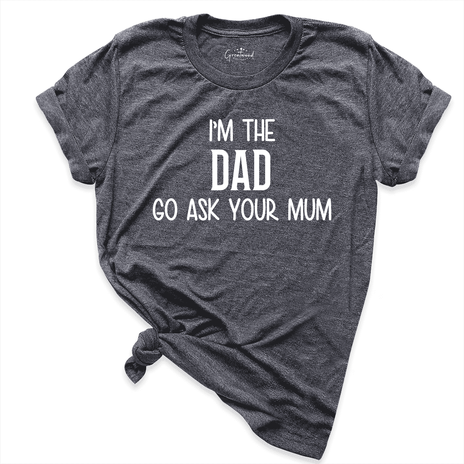 I'm The Dad Shirt D.Grey - Greatwood Boutique