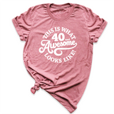 This is What 40 And Awesome Looks Like Shirt