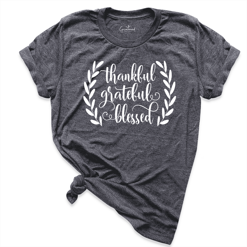 Thankful & Grateful & Blessed Shirt