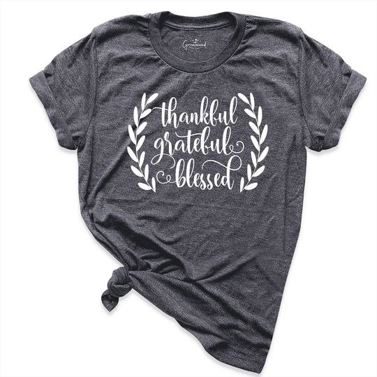 Thankful & Grateful & Blessed Shirt