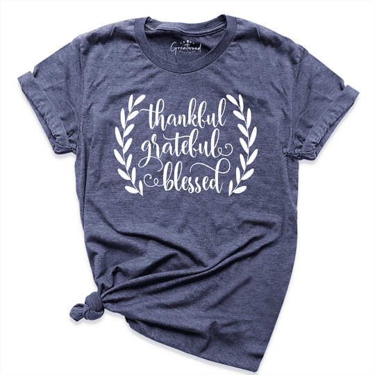 Thankful & Grateful & Blessed Shirt