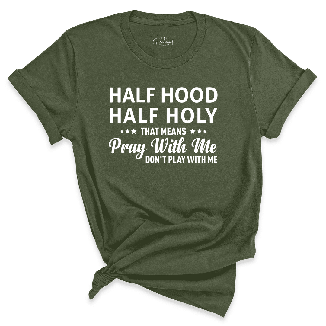 Half Hood Half Holy Shirt