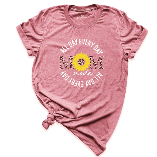 Mom Mode All Day Every Day Shirt