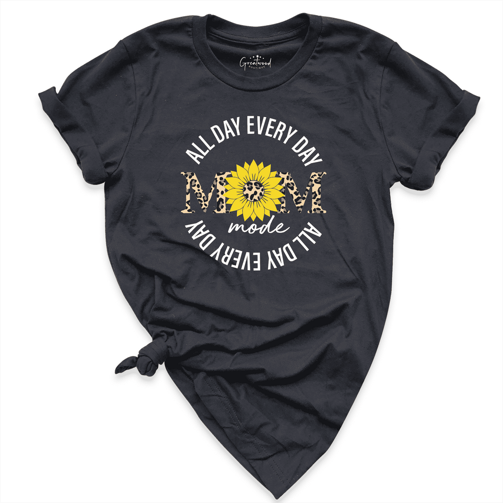 Mom Mode All Day Every Day Shirt