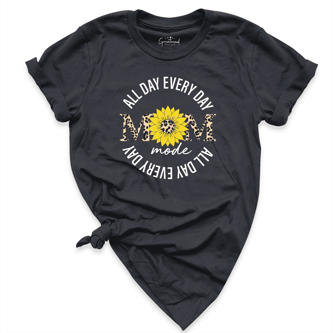 Mom Mode All Day Every Day Shirt