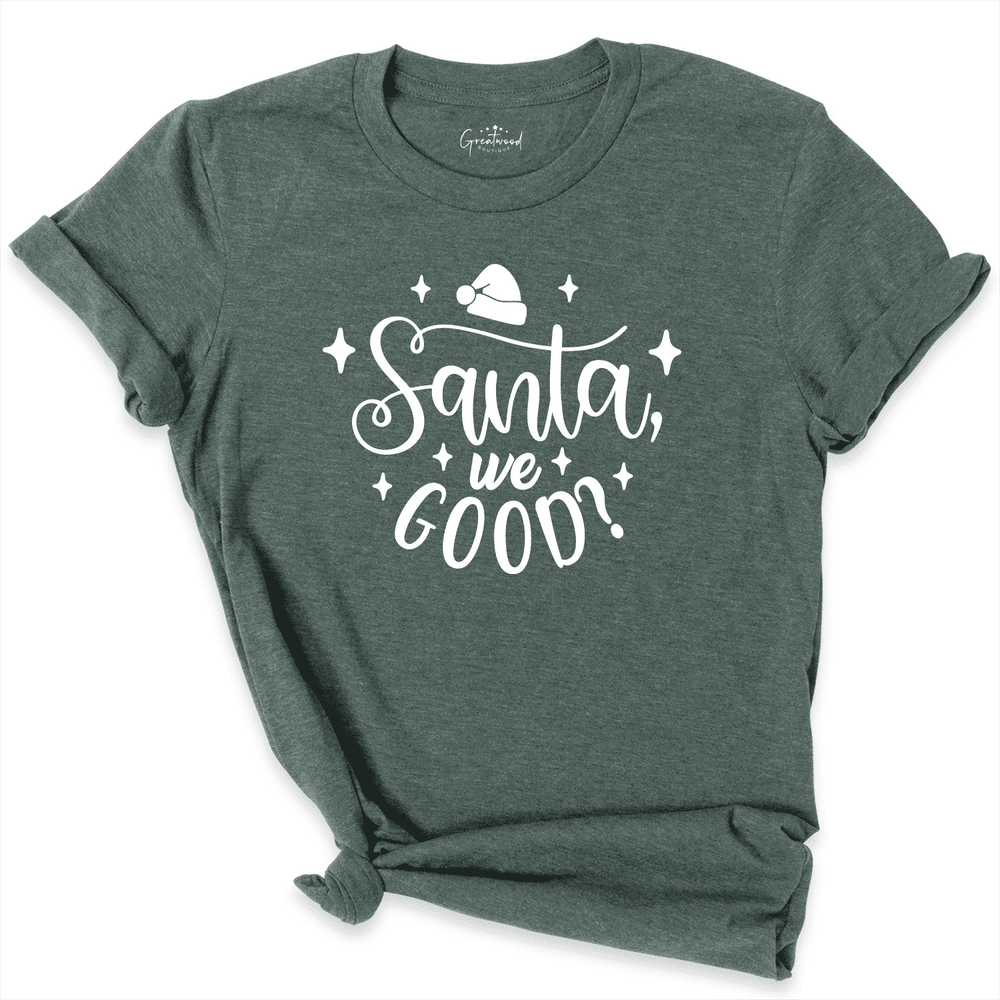 Santa We Good Shirt