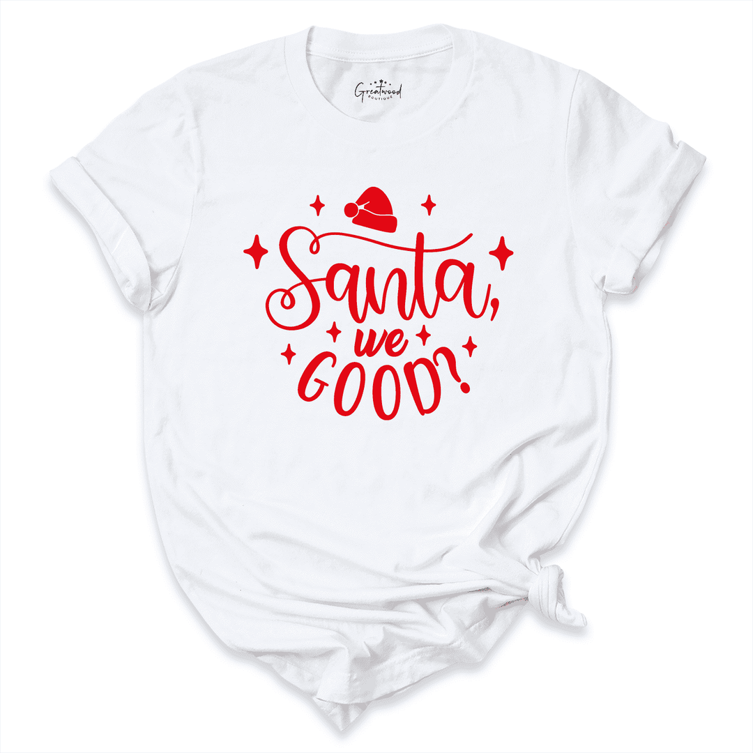 Santa We Good Shirt