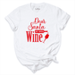 Just Bring Wine Shirt